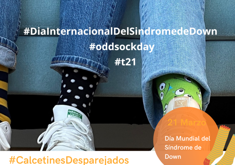 21 de Marzo 2023: Día Internacional del Síndrome de Down – #CalcetinesDesparejados