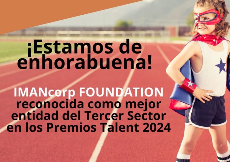 IMANcorp FOUNDATION reconocida en los Premios Talent 2024